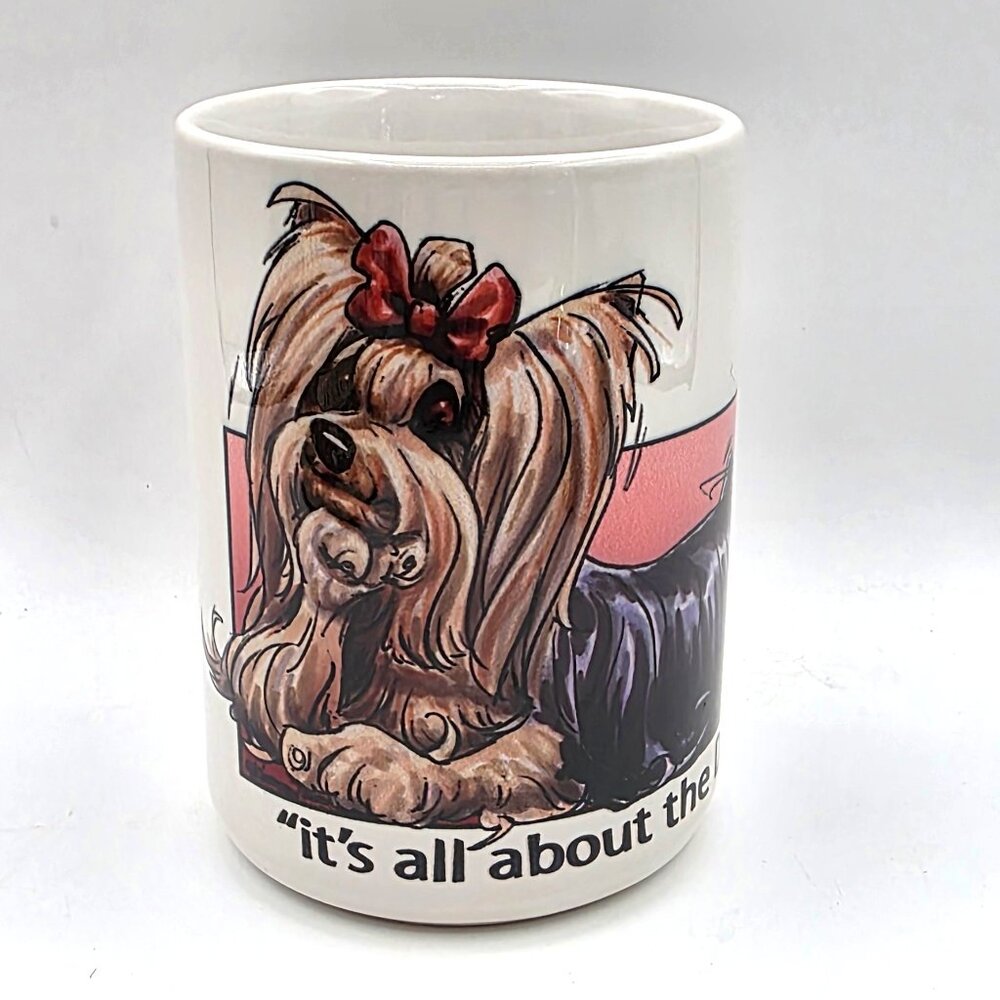 Yorkshire Terrier It's all about the DOG Sarcastic Funny Cartoon Drawn Cup Gift